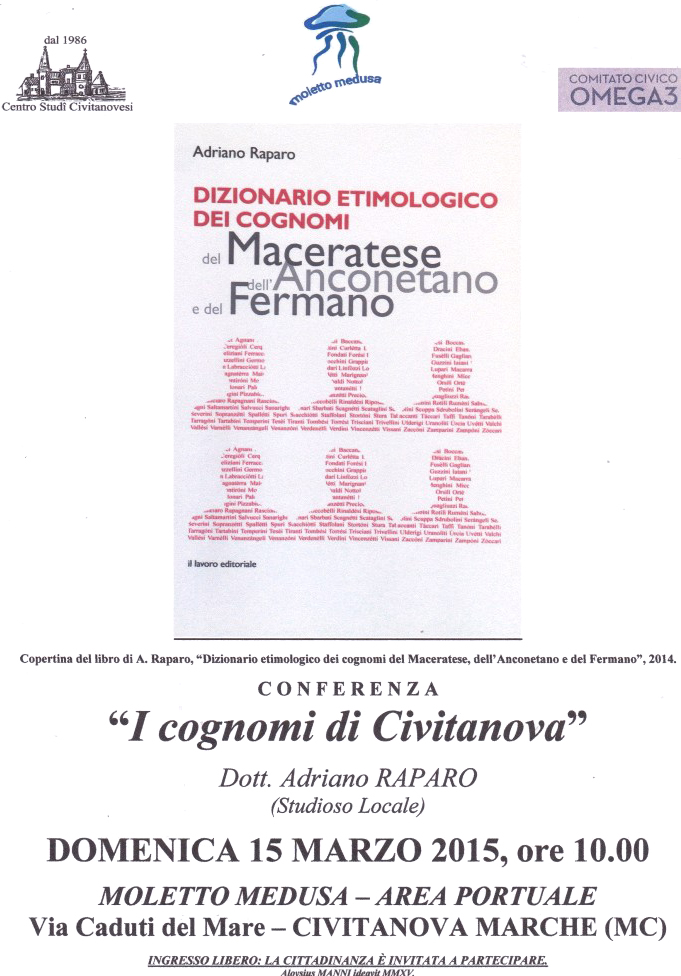 Conferenza su I cognomi di Civitanova del dott. Adriano Raparo - Domenica 15 marzo 2015 alle ore 10.00 presso il Moletto Medusa - Area Portuale di CIvitanova Marche