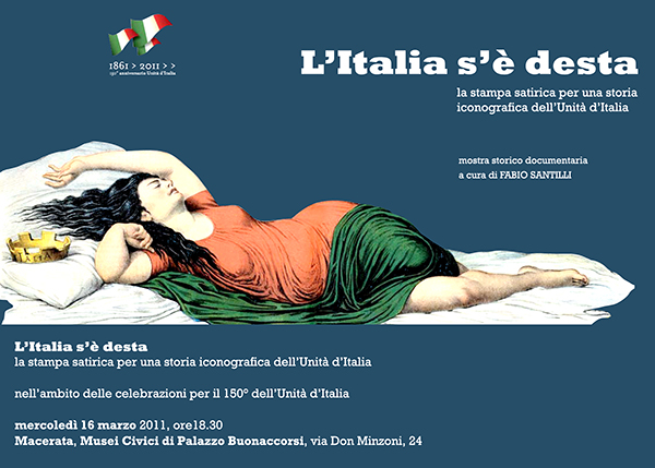 L'Italia se desta: la stampa satirica per una storia iconografica dell'Unità d'Italia - Mercoledi 16 marzo 2011 ore 18.30 Macerata, Palazzo Buonaccorsi.